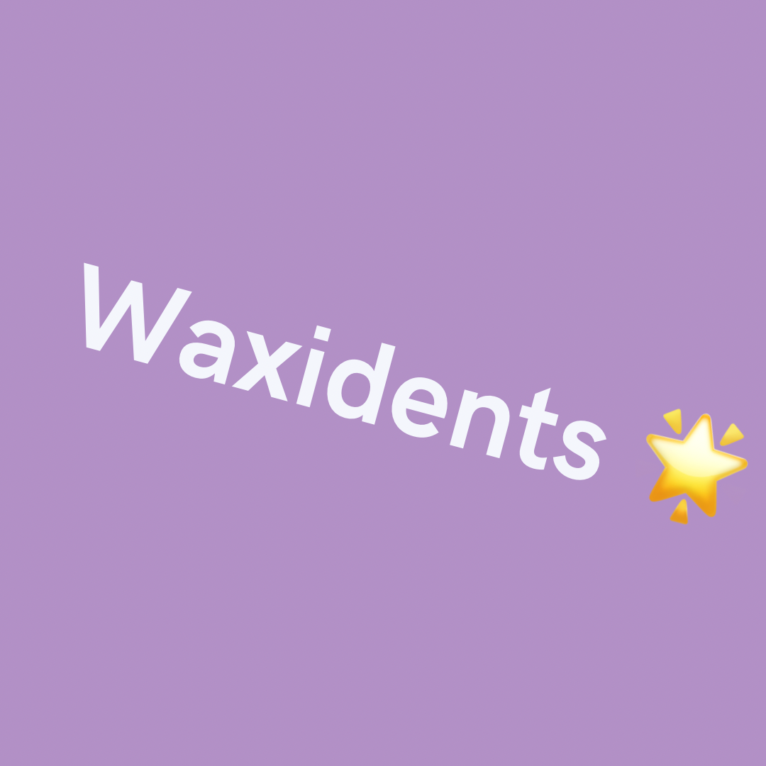 Waxidents!